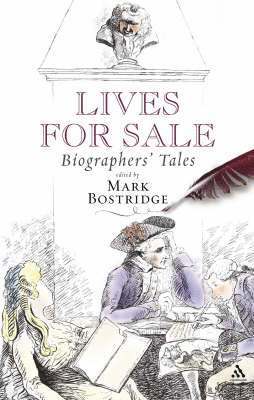 Mark Bostridge, Mark Bostridge - Lives for Sale: Biographers' Tales, Inbunden