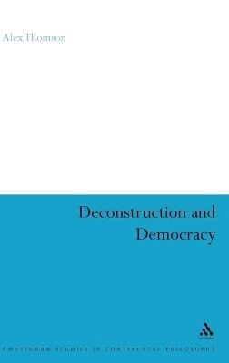 Alex Thomson - Deconstruction and Democracy, Inbunden