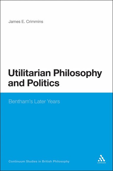 James E. Crimmins - Utilitarian Philosophy and Politics, Inbunden