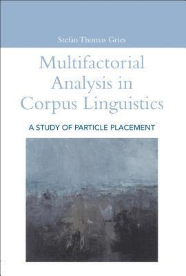 Multifactorial Analysis in Corpus Linguistics 1