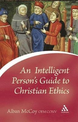 bokomslag An Intelligent Person's Guide to Christian Ethics