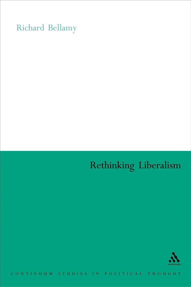 Richard Bellamy - Rethinking Liberalism, Häftad