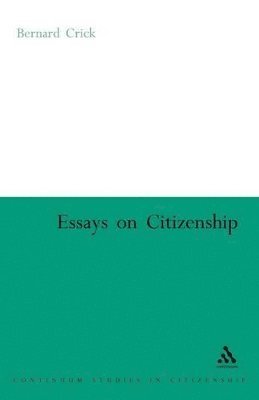 Sir Bernard Crick, Bernard Crick - Essays on Citizenship, Häftad