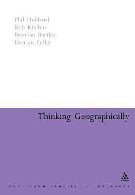 Brendan Bartley, Phil Hubbard, Rob Kitchin - Thinking Geographically, Häftad