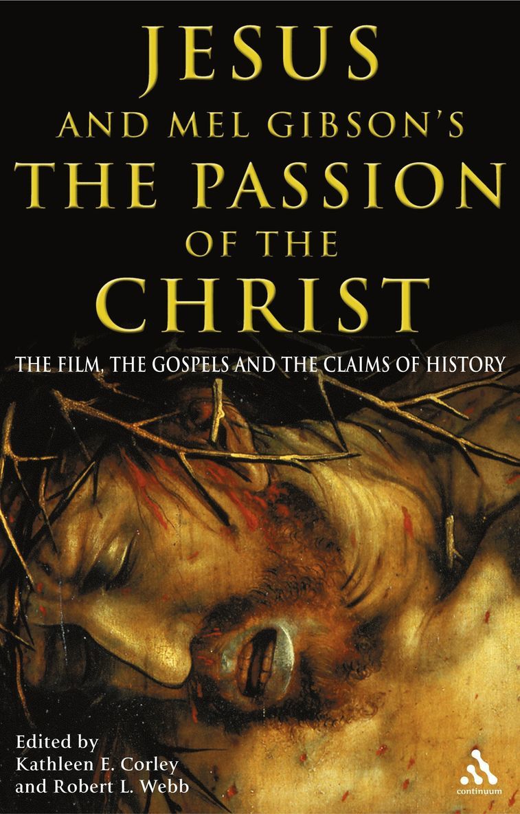 Kathleen E. Corley, Robert L. Webb - Jesus and Mel Gibson's The Passion of the Christ, Häftad