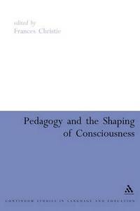 bokomslag Pedagogy and the Shaping of Consciousness