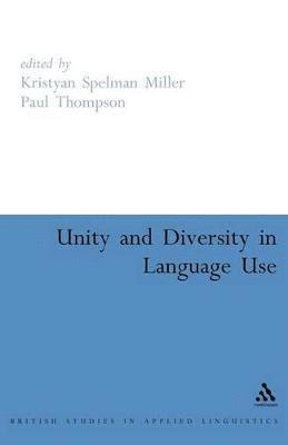Kristyan Miller, Paul Thompson, Kristyan Spellman Miller, Paul Thompson - Unity and Diversity in Language Use, Häftad