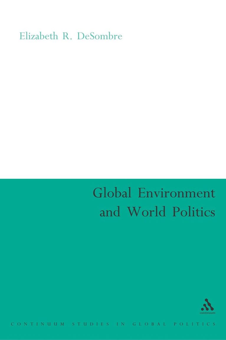 Elizabeth R. DeSombre, Elizabeth R. Desombre - Global Environment and World Politics, Häftad