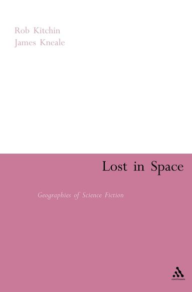 Rob Kitchin, James Kneale - Lost in Space, Häftad