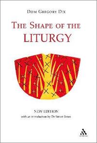 bokomslag The Shape of the Liturgy, New Edition