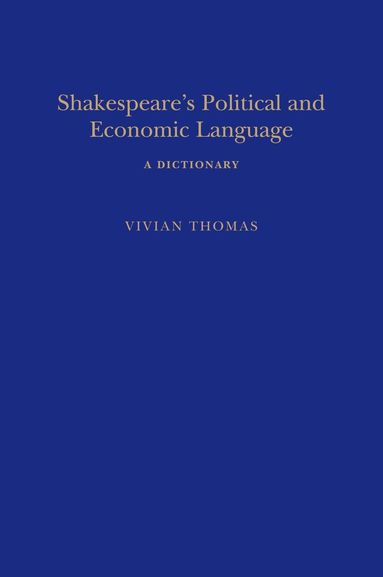 Vivian Thomas - Shakespeare's Political and Economic Language, Inbunden