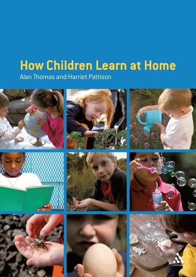 Alan Thomas, Harriet Pattison - How Children Learn at Home, Inbunden