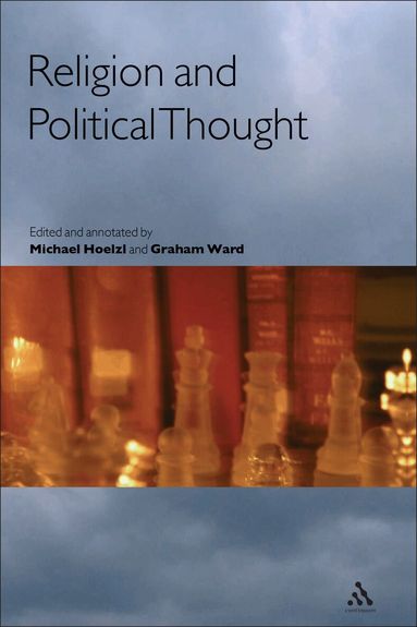 Michael Hoelzl, Graham Ward - Religion and Political Thought, Inbunden