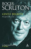 Roger Scruton - Gentle Regrets, Häftad