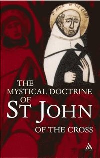 bokomslag The Mystical Doctrine of St. John of the Cross