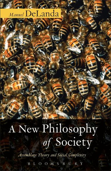 Manuel DeLanda - New Philosophy of Society, Inbunden