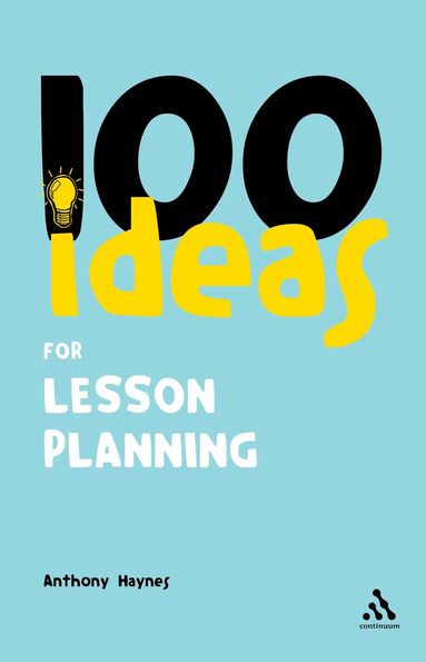 Anthony Haynes - 100 Ideas for Lesson Planning, Häftad