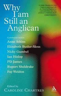 bokomslag Why I am Still an Anglican