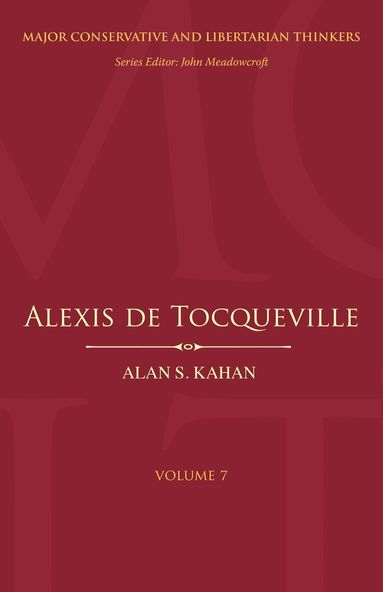 Alan S. Kahan, John Meadowcroft - Alexis de Tocqueville, Inbunden