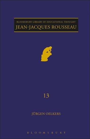 Jurgen Oelkers, Richard Bailey - Jean-Jacques Rousseau, Inbunden