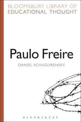 Daniel Schugurensky, Richard Bailey - Paulo Freire, Inbunden