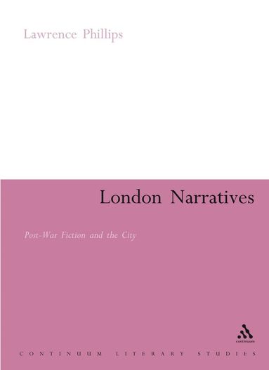 Lawrence Phillips - London Narratives, Inbunden
