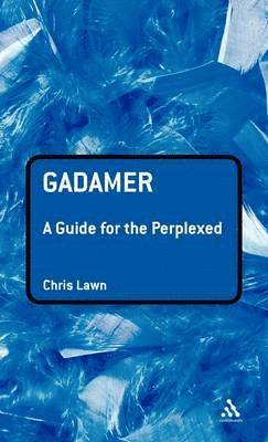 Gadamer: A Guide for the Perplexed 1