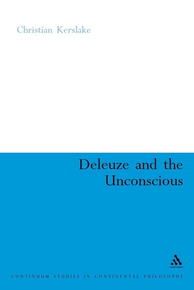 Christian Kerslake - Deleuze and the Unconscious, Inbunden