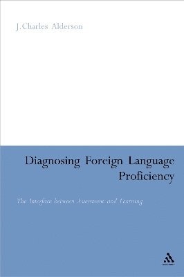 J. Charles Alderson - Diagnosing Foreign Language Proficiency, Inbunden