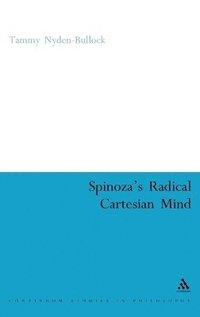 bokomslag Spinoza's Radical Cartesian Mind