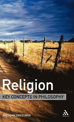 Brendan Sweetman - Religion: Key Concepts in Philosophy, Inbunden