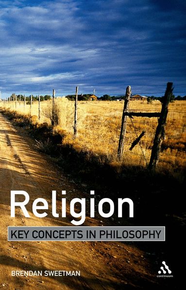 Brendan Sweetman - Religion: Key Concepts in Philosophy, Häftad