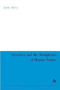 bokomslag Descartes and the Metaphysics of Human Nature