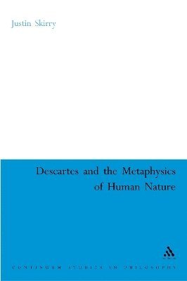 bokomslag Descartes and the Metaphysics of Human Nature