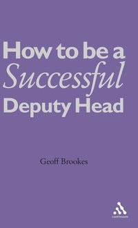 bokomslag How to Be a Successful Deputy Head