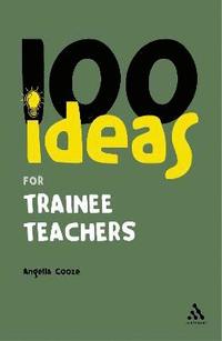 bokomslag 100 Ideas for Trainee Teachers