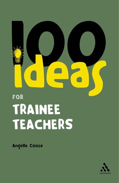 Angella Cooze - 100 Ideas for Trainee Teachers, Häftad