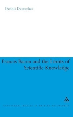 Francis Bacon and the Limits of Scientific Knowledge 1