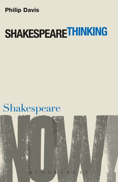 Philip Davis, Ewan Fernie - Shakespeare Thinking, Inbunden