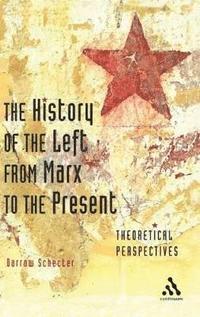 bokomslag The History of the Left from Marx to the Present