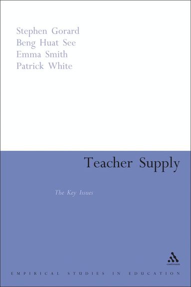 Stephen Gorard, Beng Huat See, Emma Smith, Patrick White - Teacher Supply, Inbunden