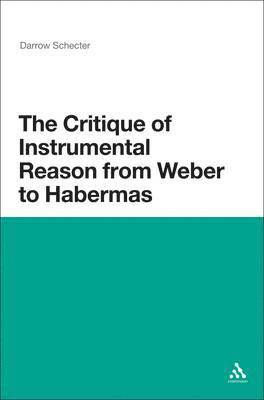 The Critique of Instrumental Reason from Weber to Habermas 1