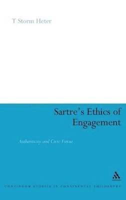 T. Storm Heter, T. Storm Hester, Storm T. Hester - Sartre's Ethics of Engagement, Inbunden