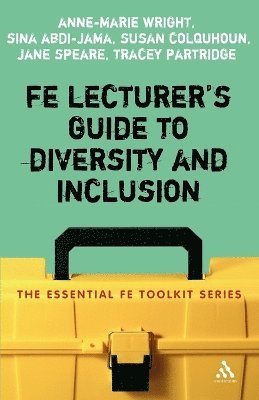 Anne-Marie Wright, Susan Colquhoun, Tracey Partridge, Jane Speare - FE Lecturer's Guide to Diversity and Inclusion, Häftad