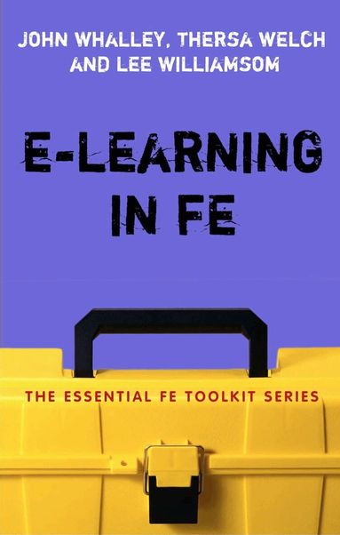 John Whalley, Theresa Welch, Lee Williamson - e-learning in FE, Häftad