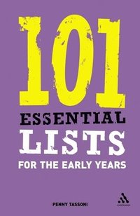 bokomslag 101 Essential Lists for the Early Years