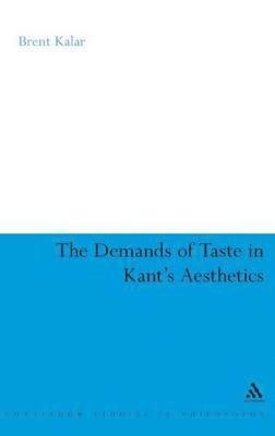 bokomslag The Demands of Taste in Kant's Aesthetics