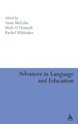 Rachel Whittaker, Anne McCabe, Mick O'Donnell, Anne McCabe, Mick O'Donnell, Rachel Whittaker - Advances in Language and Education, Inbunden