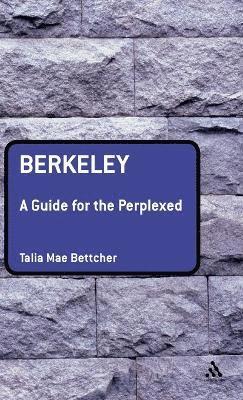 Talia Mae Bettcher - Berkeley: A Guide for the Perplexed, Inbunden