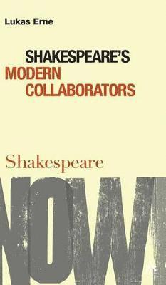 Shakespeare's Modern Collaborators